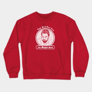 You Did Not Use the Magic Word - Walter Peck Crewneck Sweatshirt